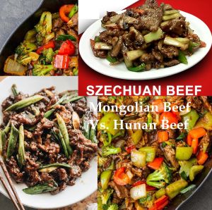 Mongolian Beef Vs. Hunan Beef Vs. Szechuan Beef